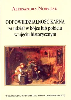 Odpowiedzialność karna za udział w bójce lub pobiciu w ujęciu historycznym - Aleksandra Nowosad