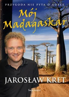 Mój Madagaskar - Jarosław Kret