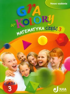 Gra w kolory 3 Matematyka Podręcznik z ćwiczeniami Część 3 - Beata Sokołowska