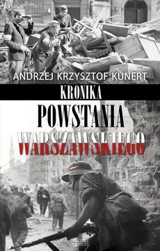 Kronika Powstania Warszawskiego - Kunert Andrzej Krzysztof