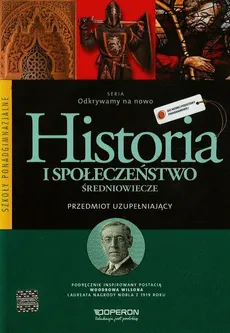 Odkrywamy na nowo Historia i społeczeństwo Przedmiot uzupełniający Średniowiecze Podręcznik - Adam Balicki, Bogumiła Burda, Bohdan Halczak