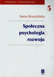 Społeczna psychologia rozwoju - Outlet - Anna Brzezińska