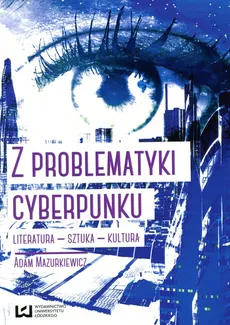 Z problematyki cyberpunku - Outlet - Adam Mazurkiewicz