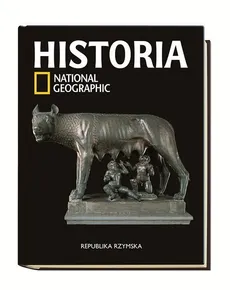 Historia National Geographic Tom 10 Republika Rzymska