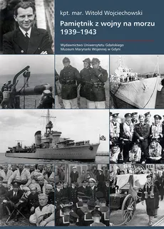 Pamiętnik z wojny na morzu 1939-1943 - Witold Wojciechowski