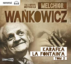 Karafka la Fontaine'a Tom 2 - Melchior Wańkowicz