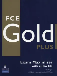 FCE Gold Plus Exam Maximiser + CD - Sally .Burgess, Jacky Newbrook, Judith Wilson