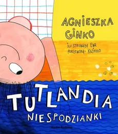 Tutlandia Niespodzianki - Agnieszka Ginko