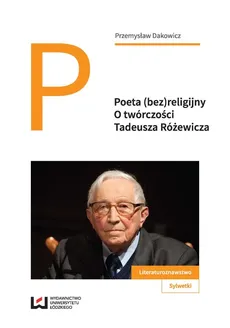 Poeta (bez)religijny - Przemysław Dakowicz