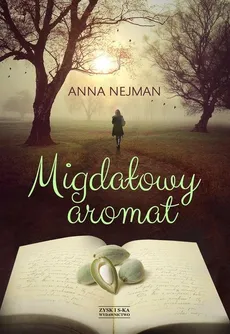 Migdałowy aromat - Anna Nejman