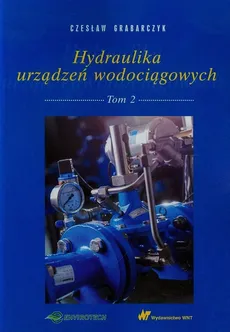 Hydraulika urządzeń wodociągowych Tom 2 - Outlet - Czesław Grabarczyk