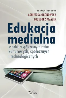Edukacja medialna - Outlet - Agnieszka Ogonowska, Grzegorz Ptaszek