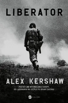 Liberator - Outlet - Alex Kershaw