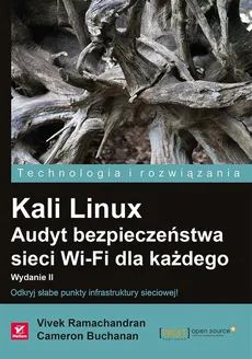 Kali Linux Audyt bezpieczeństwa sieci Wi-Fi dla każdego - Buchanan Cameron, Ramachandran Vivek