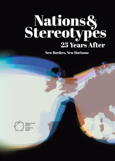 Nations and Stereotypes 25 Years After: New Borders New Horizons - Outlet - Robert Kusek, Jacek Purchla, Joanna Sanetra-Szeliga
