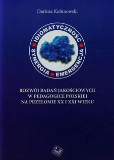 Idiomatyczność synergia emergencja - Dariusz Kubinowski