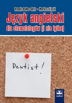 Język angielski dla stomatologów (i nie tylko) - Renata Bałos-Galeń, Mariusz Lipski