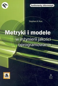 Metryki i modele w inżynierii jakości oprogramowania - Kan Stephen H.