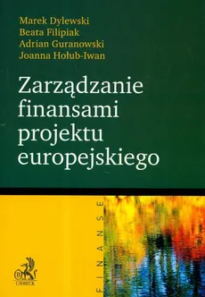 Zarządzanie finansami projektu europejskiego - Outlet - Marek Dylewski, Beata Filipiak, Adrian Guranowski