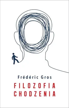 Filozofia chodzenia - Frederic Gros