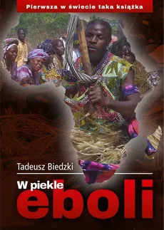 W piekle eboli - Outlet - Tadeusz Biedzki
