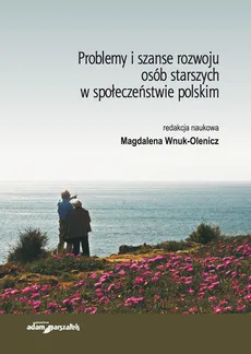 Problemy i szanse rozwoju osób starszych w społeczeństwie polskim - Outlet