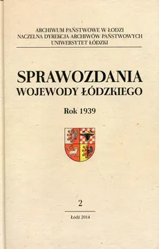 Sprawozdania wojewody łódzkiego Rok 1939 Część 2