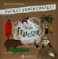 Święty Franciszek Święci uśmiechnięci - Outlet - Eliza Piotrowska