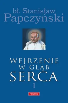 Wejrzenie w głąb serca Część 1 - Stanisław Papczyński