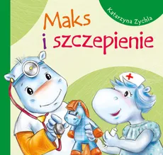 Maks i szczepienie - Katarzyna Zychla