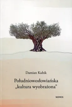 Południowosłowiańska kultura wyobrażona - Outlet - Damian Kubik
