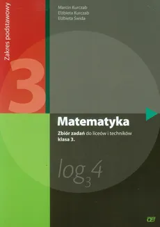Matematyka 3 Zbiór zadań Zakres podstawowy - Outlet - Elżbieta Kurczab, Marcin Kurczab, Elżbieta Świda