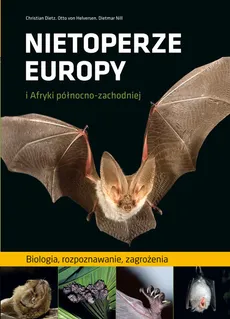 Nietoperze Europy i Afryki pólnocno-zachodniej - Dietmar Nill, Christian Dietz, Otto Helversen