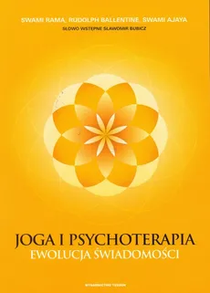 Joga i psychoterapia - Rudolph Ballentine, Ajaya Swami, Rama Swami