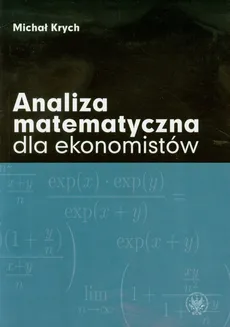 Analiza matematyczna dla ekonomistów - Michał Krych