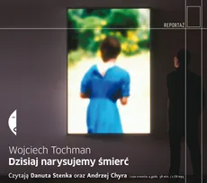 Dzisiaj narysujemy śmierć - Wojciech Tochman