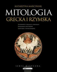 Mitologia grecka i rzymska - Katarzyna Marciniak