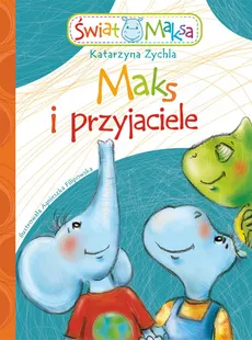 Maks i przyjaciele - Katarzyna Zychla
