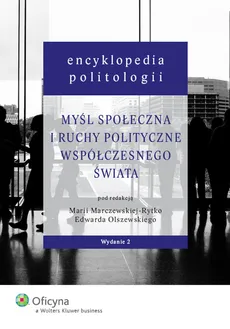 Encyklopedia politologii Myśl społeczna i ruchy polityczne współczesnego świata - Outlet