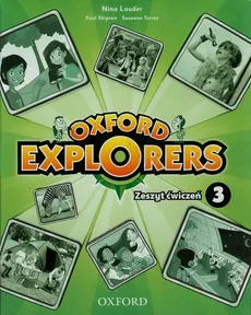 Oxford Explorers 3 Zeszyt ćwiczeń - Nina Lauder, Suzanne Torres, Paul Shipton