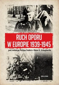 Ruch oporu w Europie 1939-1945 - Shepherd Ben H., Cooke Philip Cooke