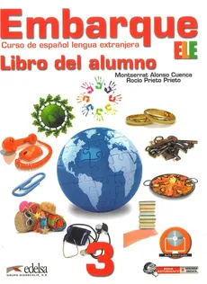 Embarque 3 Podręcznik - Montserrat Alonso Cuenca, Rocio Prieto Prieto