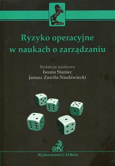 Ryzyko operacyjne w naukach o zarządzaniu - Outlet - Iwona Staniec, Janusz Zawiła-Niedźwiecki