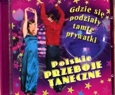 Polskie przeboje taneczne Gdzie się podziały tamte prywatki