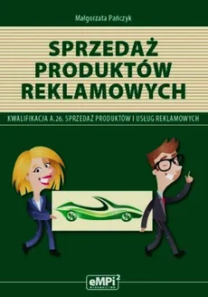 Sprzedaż produktów reklamowych Podręcznik A.26 Sprzedaż produktów i usług reklamowych - Outlet - Małgorzata Pańczyk