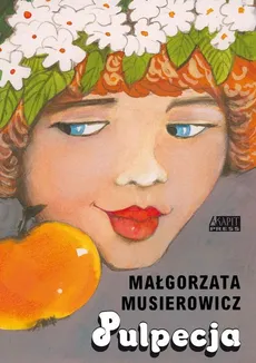 Pulpecja - Małgorzata Musierowicz