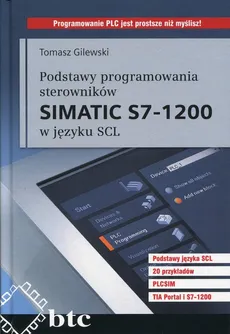 Podstawy programowania sterowników Simatic S7-1200 w języku SCL - Tomasz Gilewski