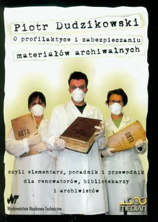 O profilaktyce i zabezpieczaniu materiałów archiwalnych - Piotr Dudzikowski