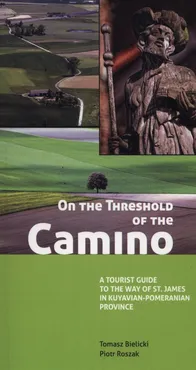 On the Threshold of the Camino - Piotr Roszak, Tomasz Bielicki