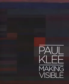 Paul Klee: Making Visible - Outlet - Matthew Gale